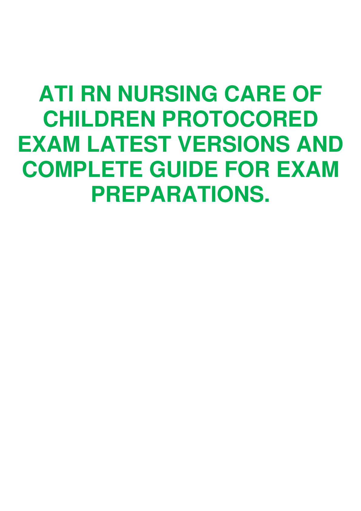 Preview image for ATI RN NURSING CARE OF CHILDREN PROTOCORED EXAM LATEST VERSIONS AND COMPLETE GUIDE FOR EXAM PREPARATIONS.